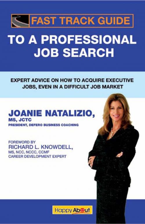 Cover of the book Fast Track Guide to a Professional Job Search by Joanie Natalizio, Foreword by Richard Knowdell, Happy About