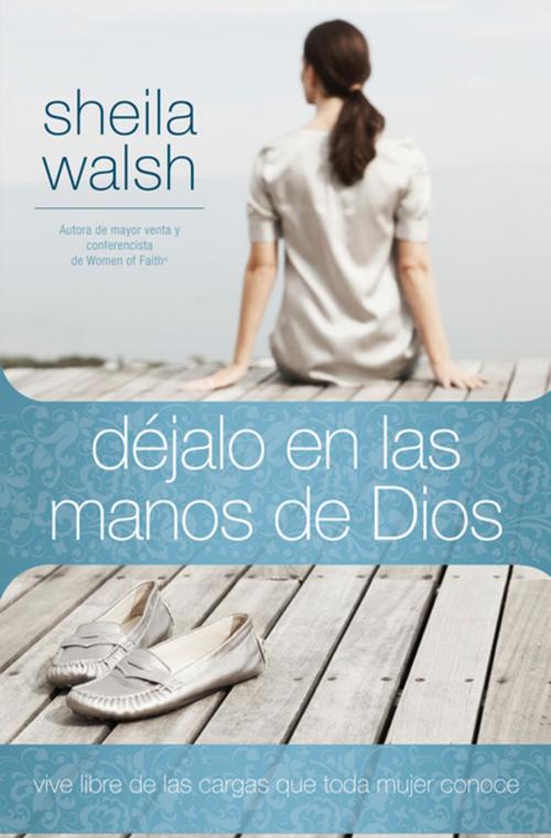 Cover of the book Déjalo en las manos de Dios by Sheila Walsh, Grupo Nelson