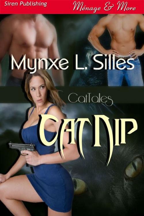 Cover of the book CatNip by Mynxe L. Silles, Siren-BookStrand