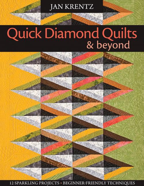 Cover of the book Quick Diamond Quilts & Beyond by Jan Krentz, C&T Publishing