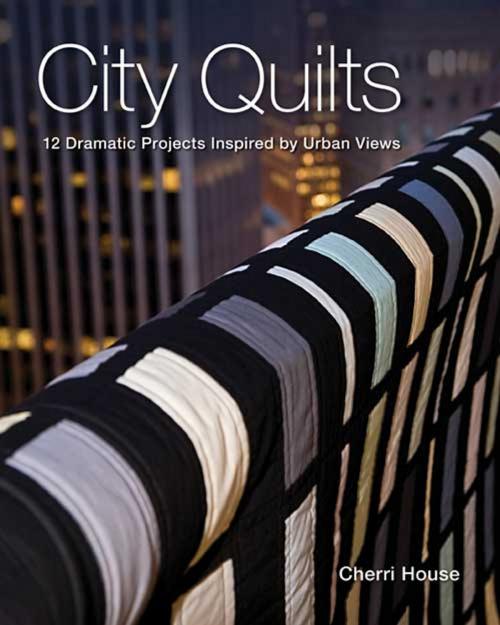 Cover of the book City Quilts by Cherri House, C&T Publishing