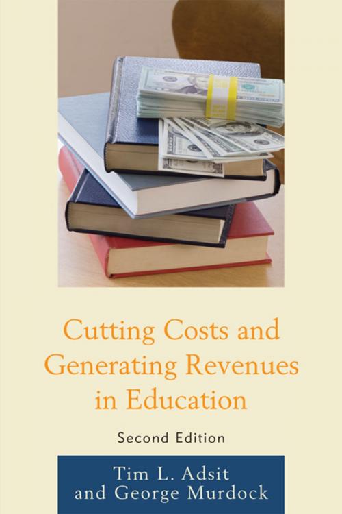 Cover of the book Cutting Costs and Generating Revenues in Education by Tim L. Adsit, George R. Murdock, R&L Education