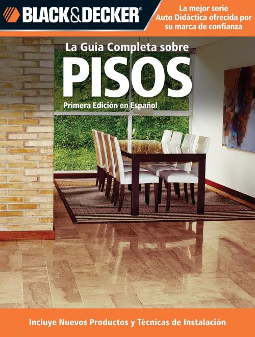 Cover of the book La Guia Completa sobre Pisos by Editors of CPi, Creative Publishing International