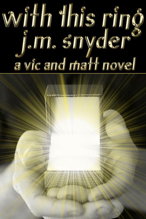 Cover of the book With This Ring by J.M. Snyder, JMS Books LLC