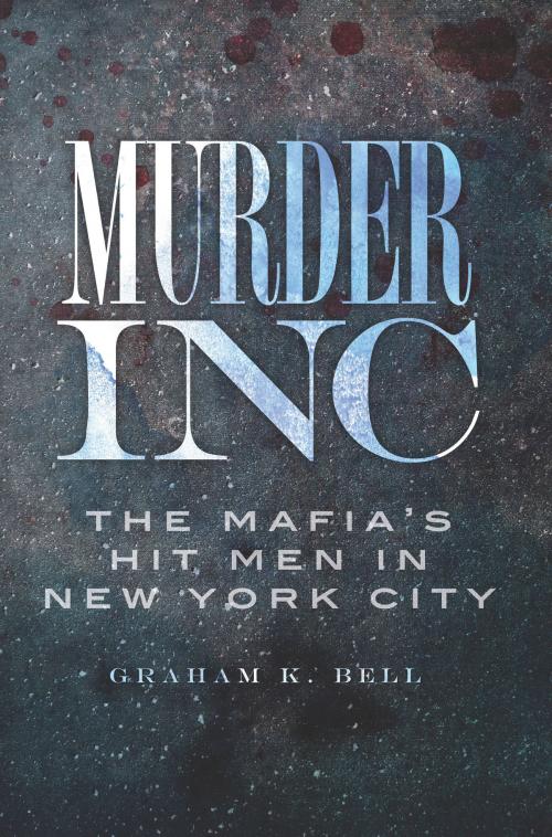 Cover of the book Murder, Inc. by Graham K. Bell, Arcadia Publishing Inc.