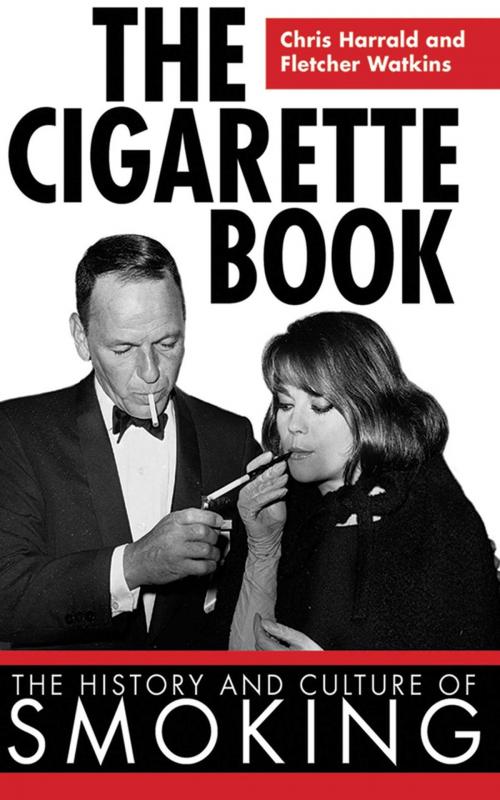 Cover of the book The Cigarette Book by Chris Harrald, Fletcher Watkins, Skyhorse