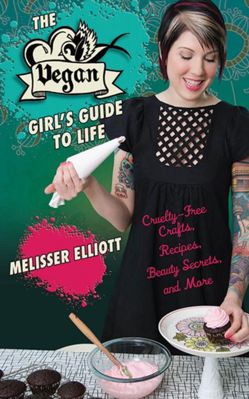 Cover of the book The Vegan Girl's Guide to Life by Melisser Elliott, Skyhorse Publishing