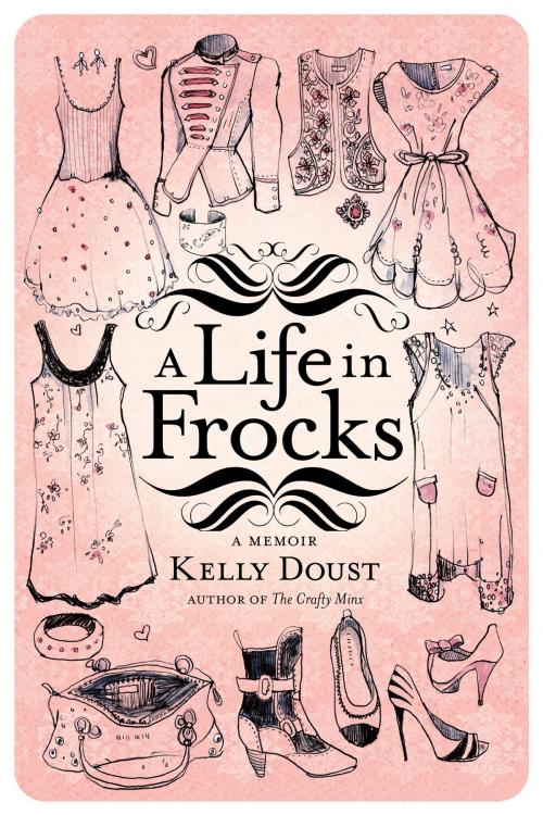 Cover of the book A Life in Frocks by Kelly Doust, Allen & Unwin