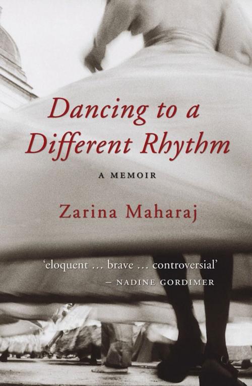 Cover of the book Dancing to a Different Rhythm by Zarina Maharaj, Random House Struik