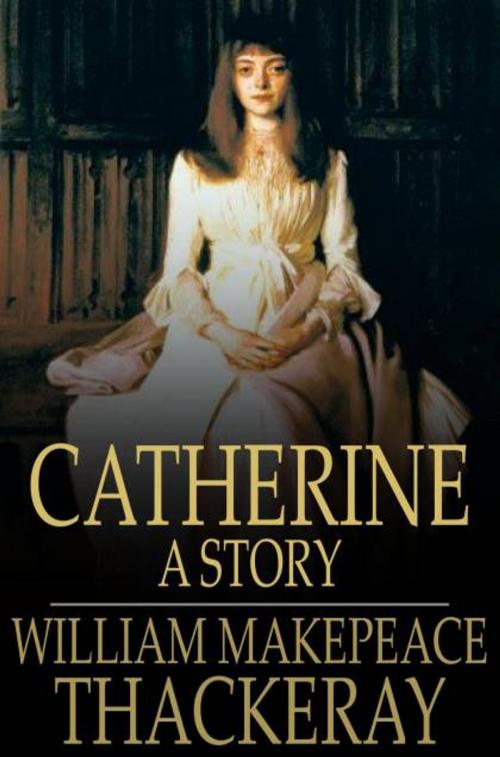 Cover of the book Catherine by William Makepeace Thackeray, The Floating Press