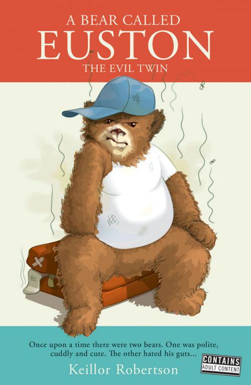Cover of the book A Bear Called Euston by Keillor Robertson, Carlton Books Ltd
