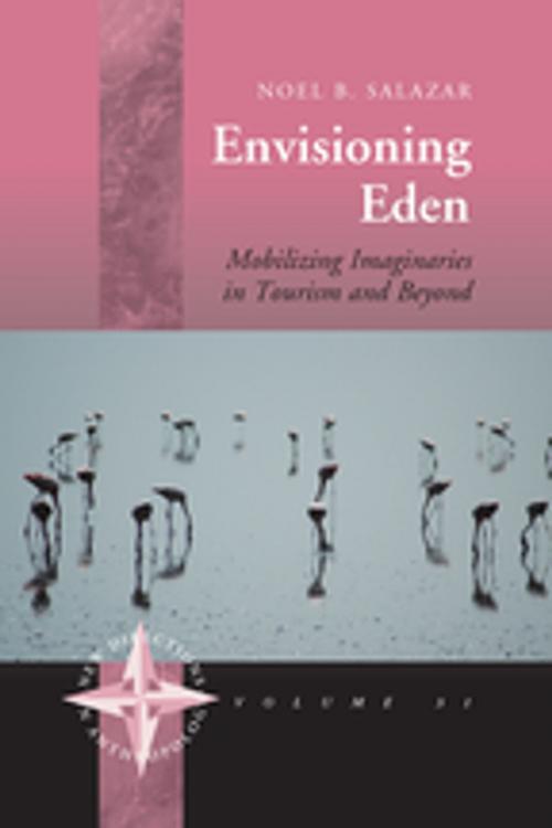 Cover of the book Envisioning Eden by Noel B. Salazar, Berghahn Books