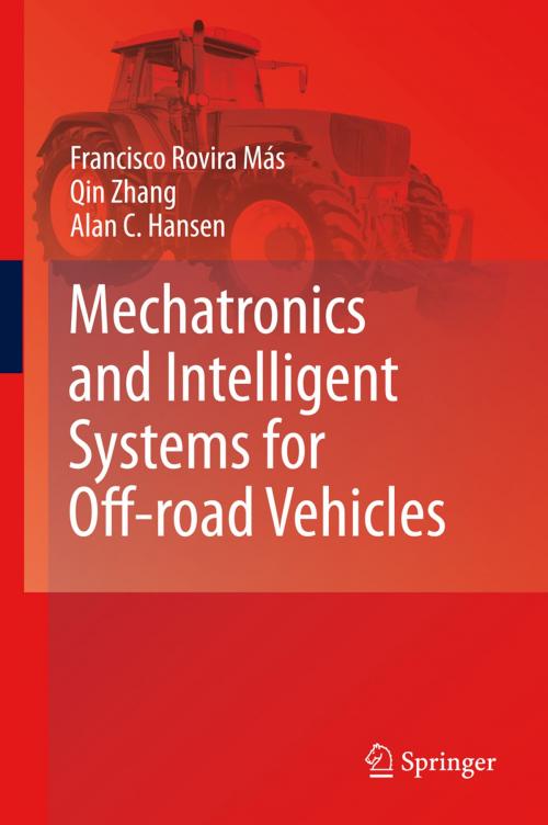 Cover of the book Mechatronics and Intelligent Systems for Off-road Vehicles by Francisco Rovira Más, Qin Zhang, Alan C. Hansen, Springer London