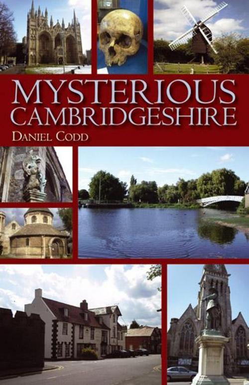 Cover of the book Mysterious Cambridgeshire by Daniel Codd, DB Publishing