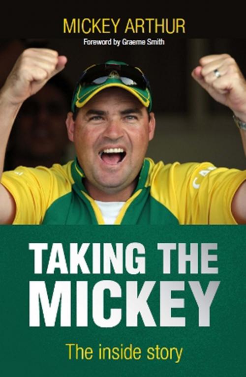 Cover of the book Taking The Mickey by Mickey Arthur, Neil Manthorp, Jonathan Ball Publishers