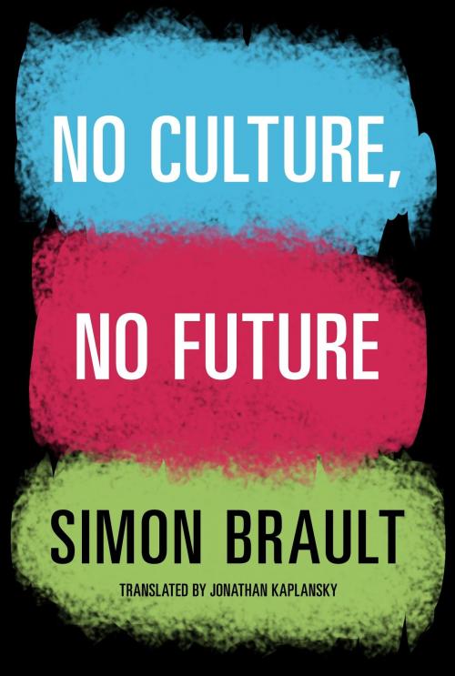 Cover of the book No Culture, No Future by Simon Brault, Cormorant Books
