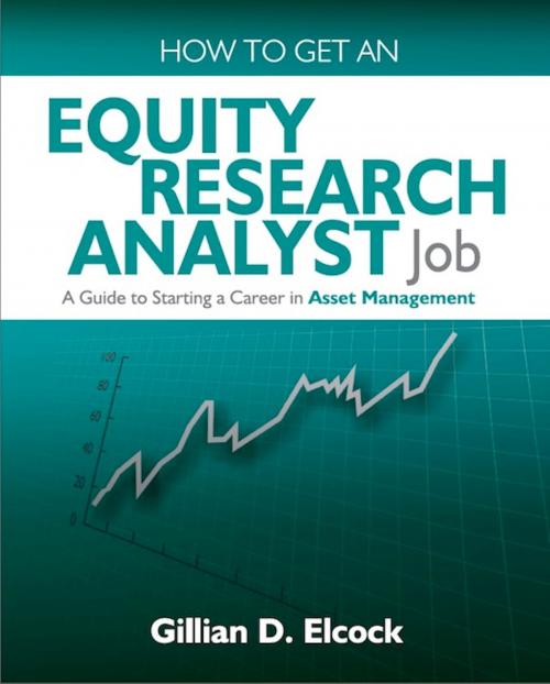 Cover of the book How To Get An Equity Research Analyst Job: A Guide to Starting a Career in Asset Management by Gillian Elcock, Panoma Press