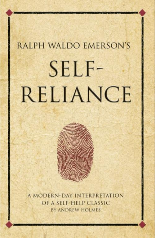 Cover of the book Ralph Waldo Emerson's Self Reliance by Andrew Holmes, Infinite Ideas