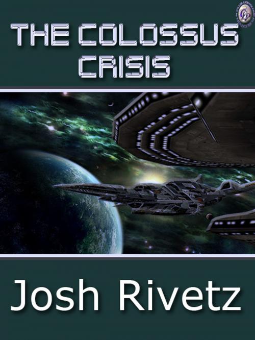 Cover of the book THE COLOSSUS CRISIS by Josh Rivetz, Club Lighthouse Publishing