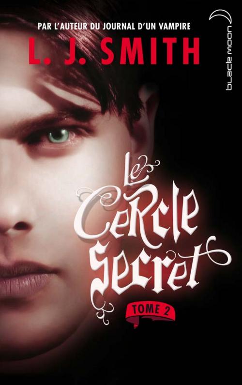 Cover of the book Le cercle secret 2 by L.J. Smith, Hachette Black Moon