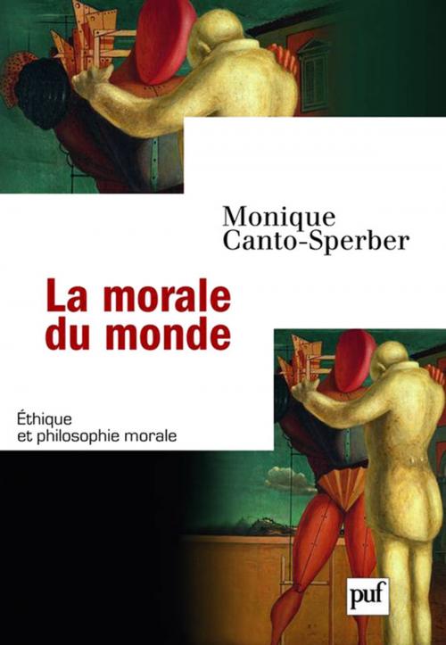 Cover of the book La morale du monde by Monique Canto-Sperber, Presses Universitaires de France