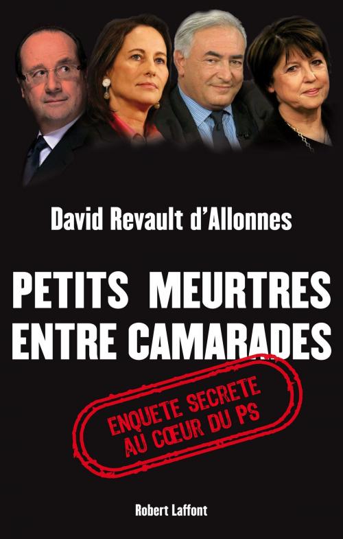 Cover of the book Petits meurtres entre camarades by David REVAULT D'ALLONNES, Groupe Robert Laffont