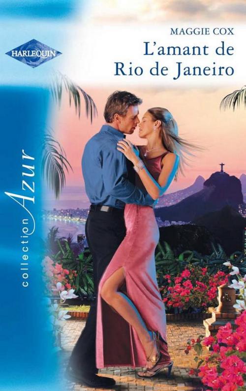 Cover of the book L'amant de Rio de Janeiro by Maggie Cox, Harlequin