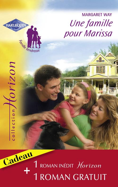 Cover of the book Une famille pour Marissa - Une vie rêvée (Harlequin Horizon) by Margaret Way, Donna Clayton, Harlequin