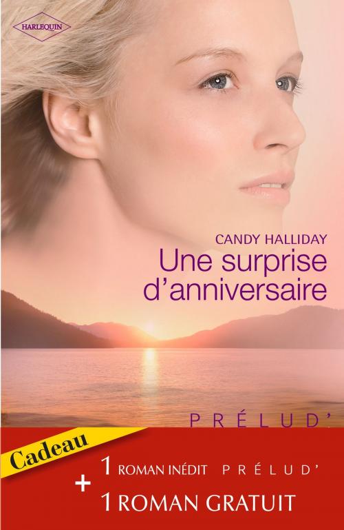 Cover of the book Une surprise d'anniversaire - Les amants réunis (Harlequin Prélud') by Candy Halliday, Suzanne Brockmann, Harlequin