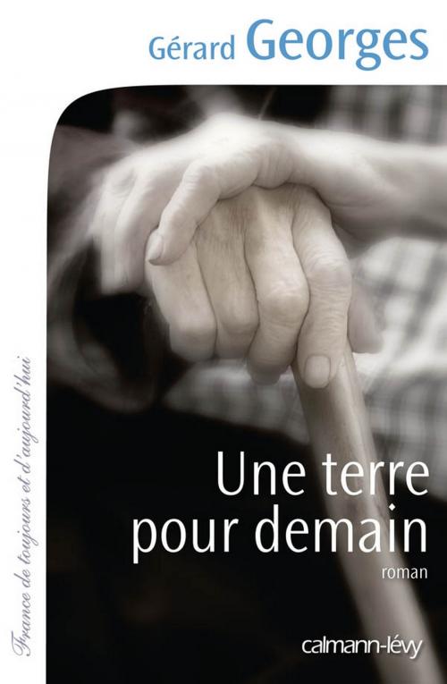 Cover of the book Une terre pour demain by Gérard Georges, Calmann-Lévy