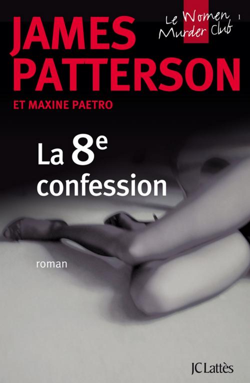 Cover of the book La 8e confession by James Patterson, JC Lattès
