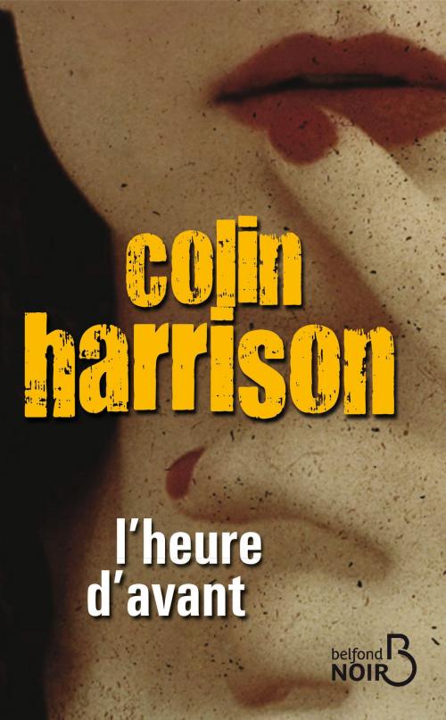 Cover of the book L'Heure d'avant by Colin HARRISON, Place des éditeurs