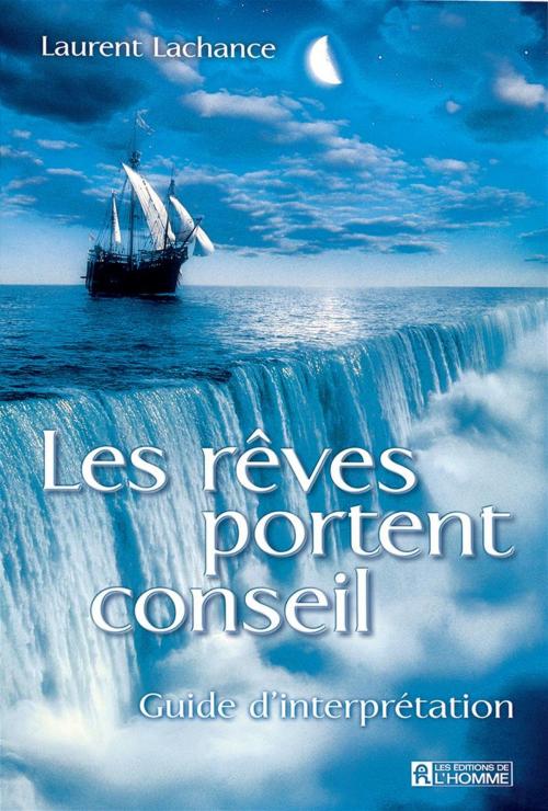 Cover of the book Les rêves portent conseil by Laurent Lachance, Les Éditions de l’Homme