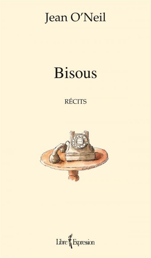 Cover of the book Bisous by Jean O'Neil, Libre Expression