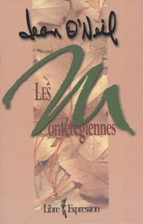Cover of the book Les Montérégiennes by Jean O'Neil, Libre Expression