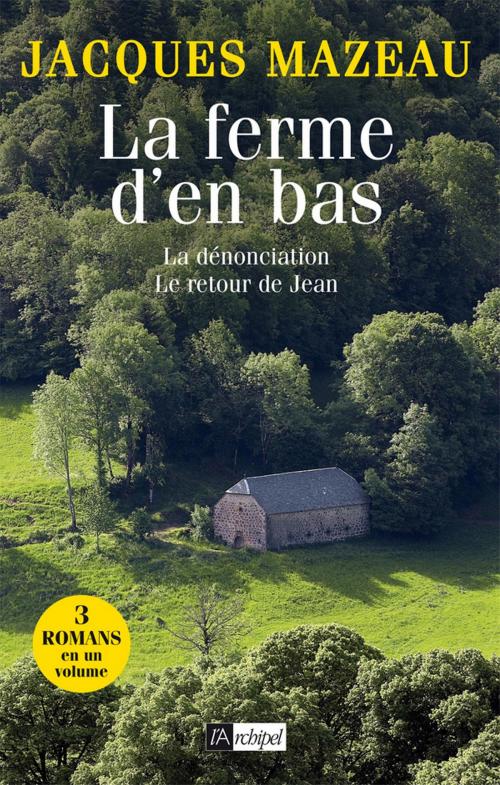 Cover of the book La Ferme d'en bas by Jacques Mazeau, Archipel