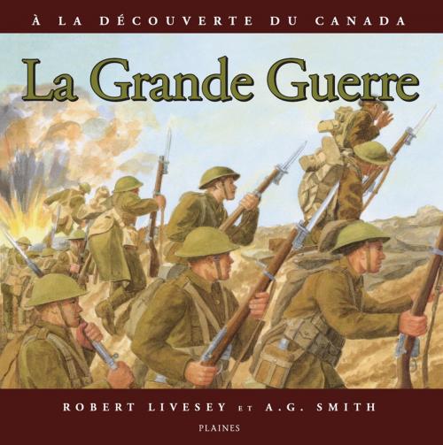 Cover of the book grande guerre, La by Robert Livesey, Joanne Therrien, Huguette Le Gall, Éditions des Plaines