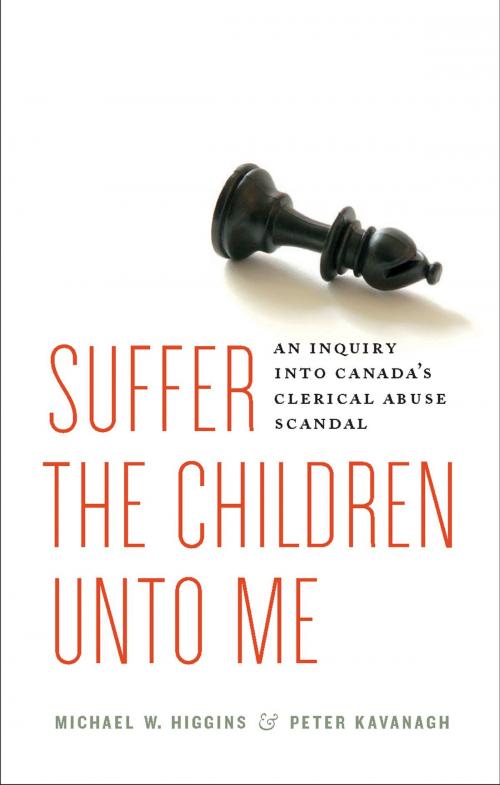 Cover of the book Suffer the Children Unto Me by Michael W. Higgins, Peter Kavanagh, Novalis