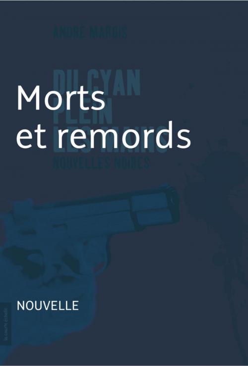 Cover of the book Mort et remords by André Marois, La courte échelle