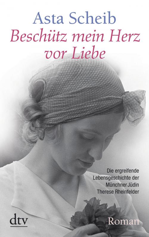 Cover of the book Beschütz mein Herz vor Liebe by Asta Scheib, dtv
