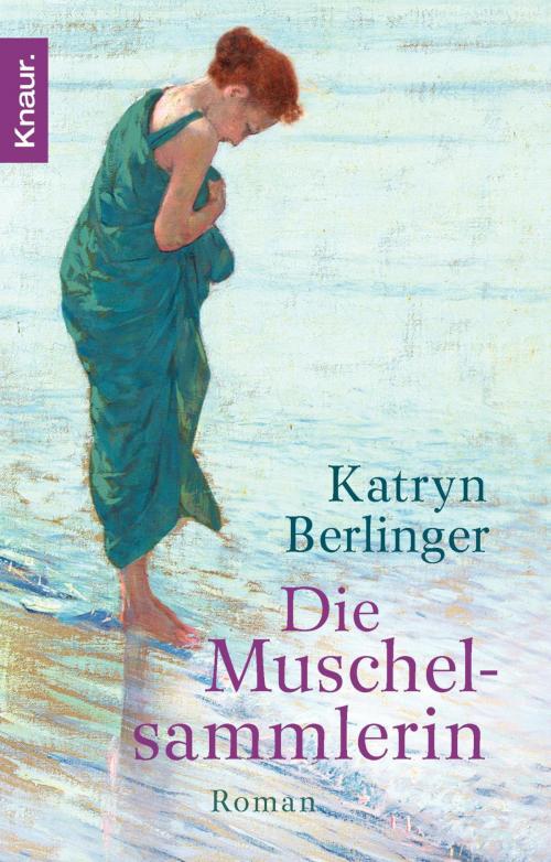Cover of the book Die Muschelsammlerin by Katryn Berlinger, Knaur eBook