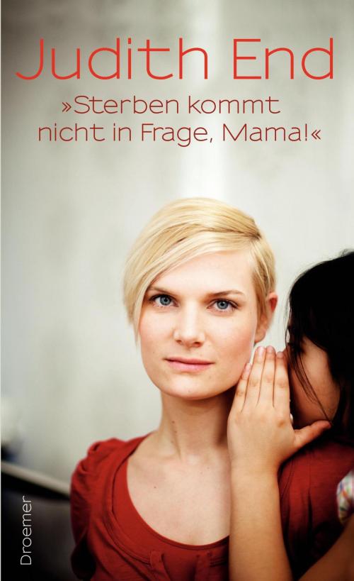 Cover of the book "Sterben kommt nicht in Frage, Mama!" by Judith End, Knaur eBook