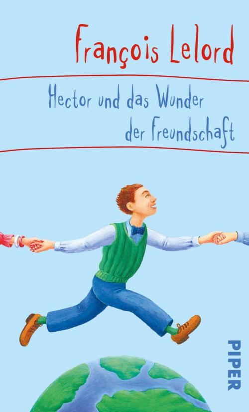 Cover of the book Hector und das Wunder der Freundschaft by François Lelord, Piper ebooks