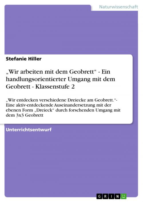 Cover of the book 'Wir arbeiten mit dem Geobrett' - Ein handlungsorientierter Umgang mit dem Geobrett - Klassenstufe 2 by Stefanie Hiller, GRIN Verlag