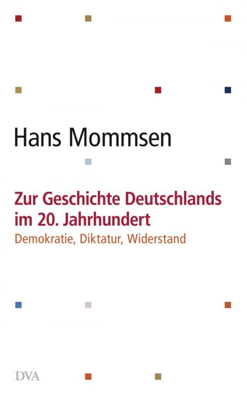 Cover of the book Zur Geschichte Deutschlands im 20. Jahrhundert - by Hans Mommsen, Deutsche Verlags-Anstalt