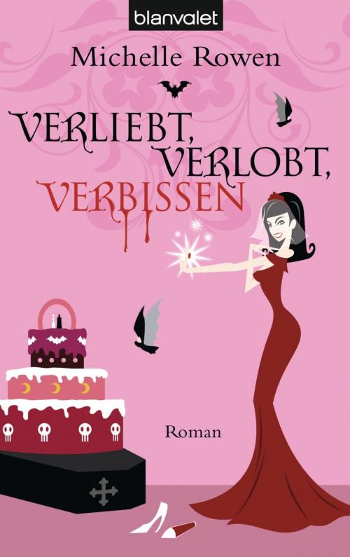 Cover of the book Verliebt, verlobt, verbissen by Michelle Rowen, Blanvalet Taschenbuch Verlag