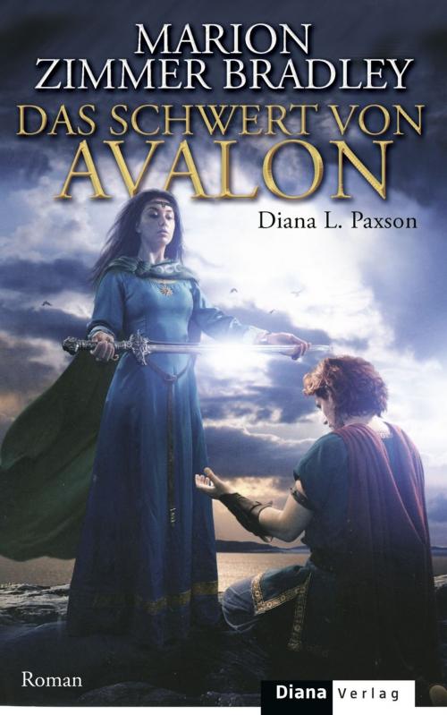 Cover of the book Das Schwert von Avalon by Marion Zimmer Bradley, Diana L. Paxson, Diana Verlag