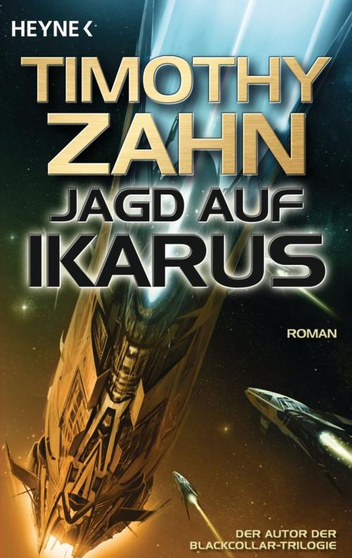 Cover of the book Jagd auf Ikarus by Timothy Zahn, Heyne Verlag