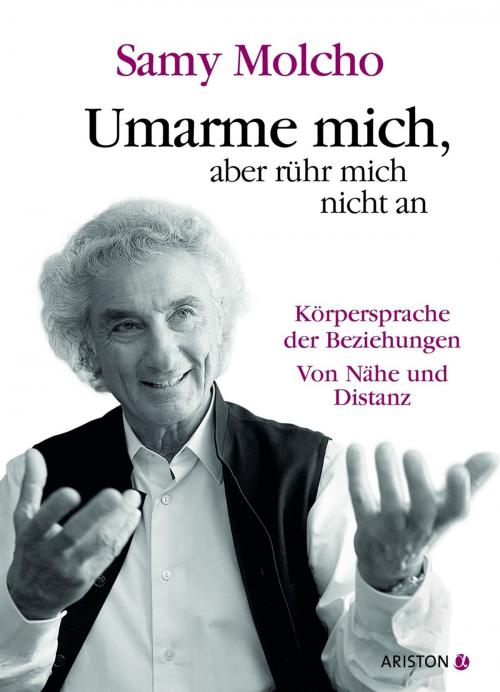 Cover of the book Umarme mich, aber rühr mich nicht an by Samy Molcho, Ariston