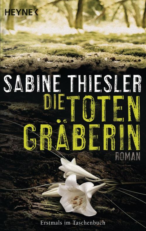 Cover of the book Die Totengräberin by Sabine Thiesler, Heyne Verlag